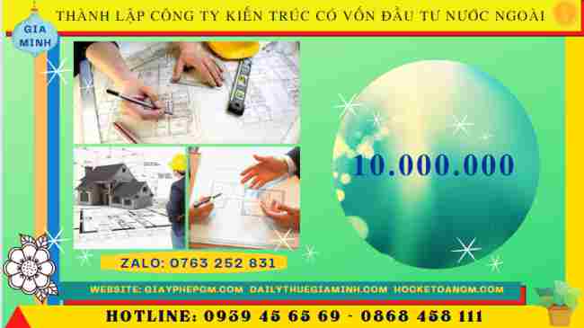 Thành lập công ty kiến trúc có vốn đầu tư nước ngoài 17 Chi phí để thành lập công ty kiến trúc có vốn đầu tư nước ngoài