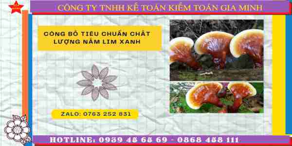 CÔNG BỐ TIÊU CHUẨN CHẤT LƯỢNG NẤM LIM XANH 8 Tư vấn tự công bố tiêu chuẩn chất lượng nấm lim xanh