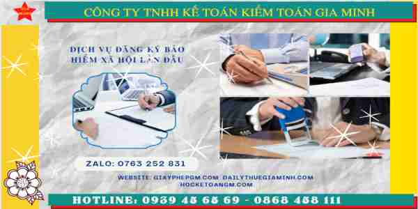 Dịch vụ đăng ký bảo hiểm xã hội lần đầu 8 Hướng dẫn đăng ký bảo hiểm xã hội lần đầu cho người lao động