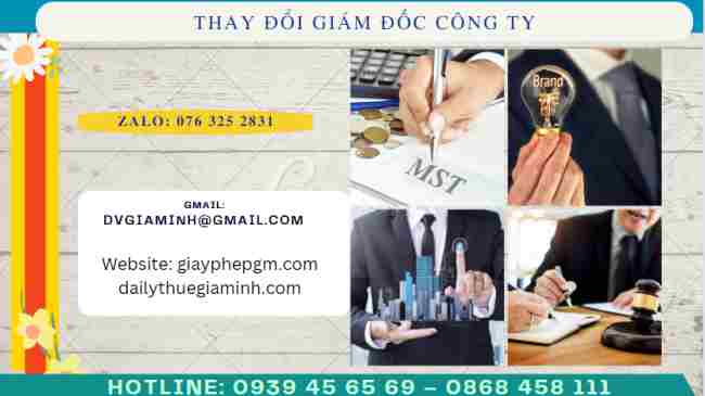 Thủ tục thay đổi Giám đốc công ty năm 2024 nhanh nhất 5 Thủ tục thay đổi giám đốc công ty TNHH mới nhất