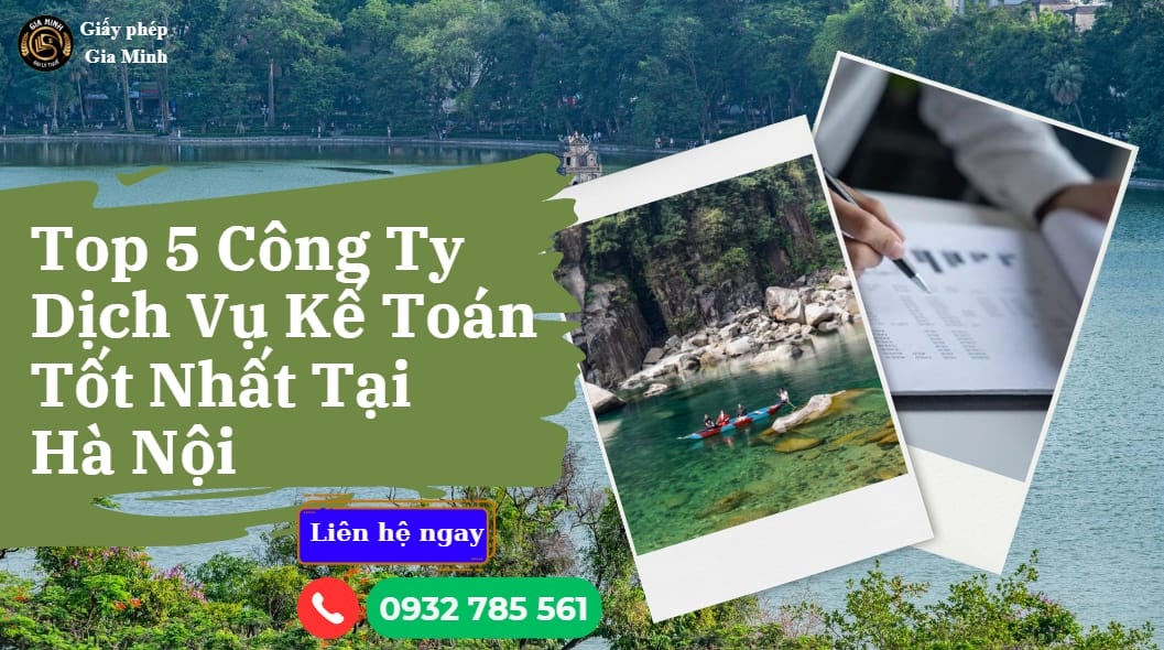 Top 5 Công Ty Dịch Vụ Kế Toán Tốt Nhất Tại Hà Nội | Dịch Vụ Kế Toán Uy Tín 4 Top 5 Công Ty Dịch Vụ Kế Toán Tốt Nhất Tại Hà Nội