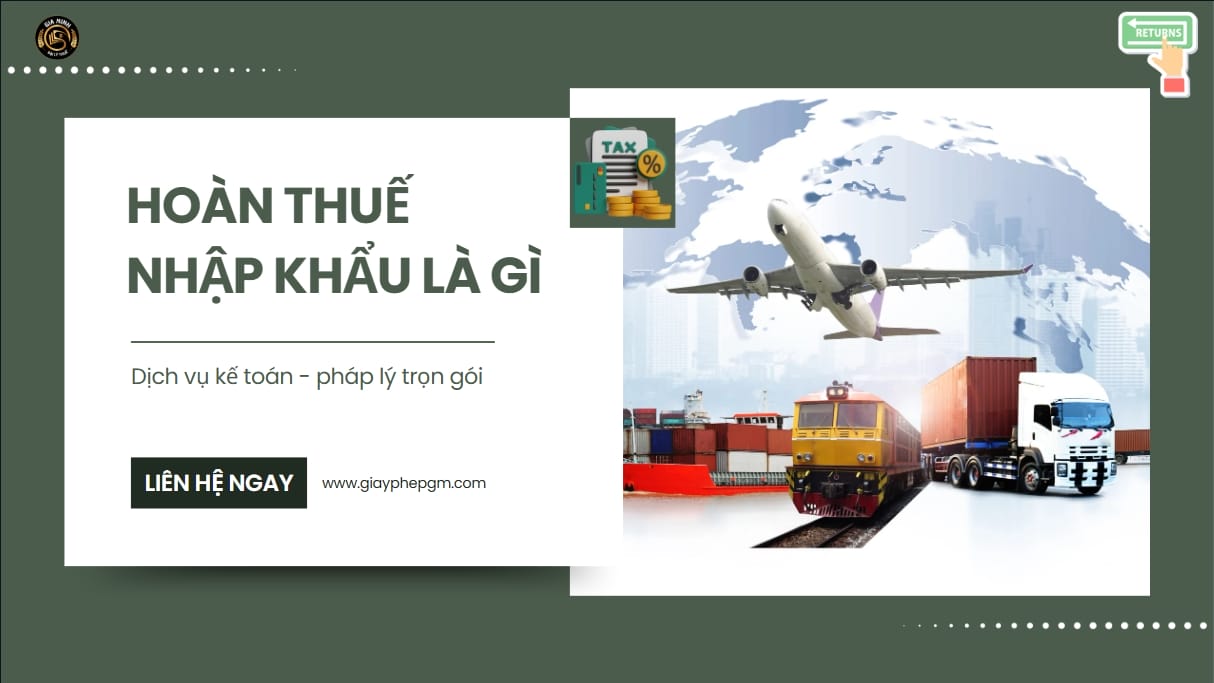 Hoàn thuế nhập khẩu là gì? Điều kiện và thủ tục mới nhất 2025