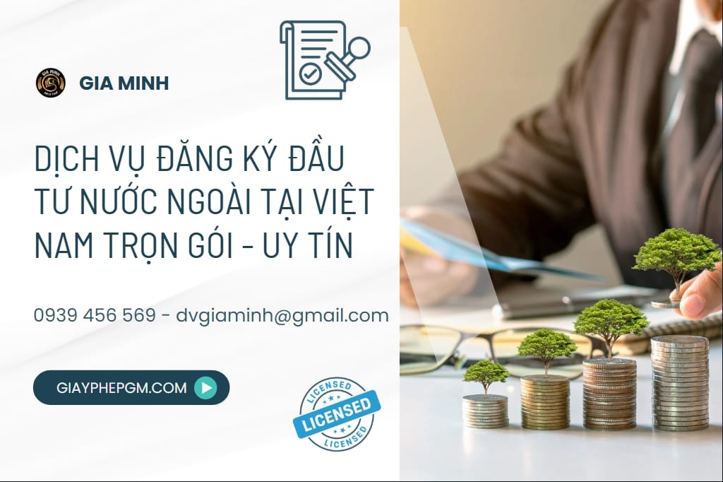 Thủ tục đăng ký đầu tư nước ngoài tại Việt Nam từ A đến Z
