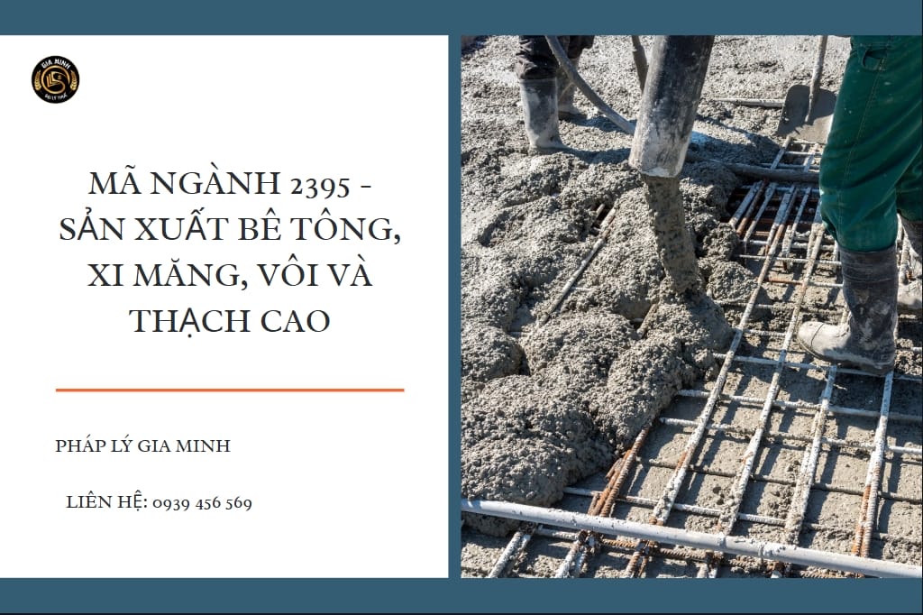 Mã ngành 2395 - Sản xuất bê tông, xi măng
