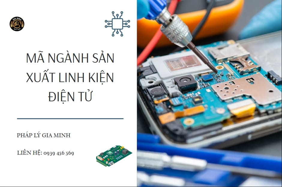 Mã Ngành Sản Xuất Linh Kiện Điện Tử Theo Quy Định Mới Nhất