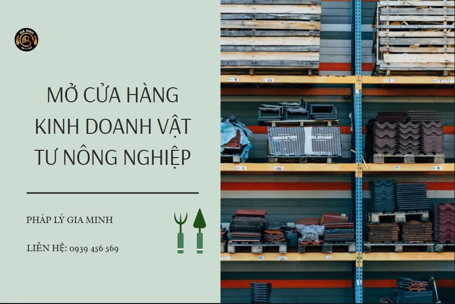 Mở Cửa Hàng Kinh Doanh Vật Tư Nông Nghiệp Cần Những Gì?