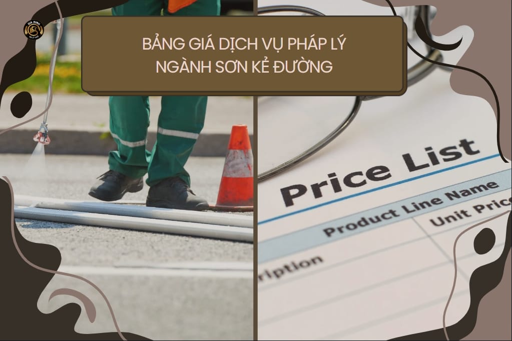 Bảng giá dịch vụ pháp lý ngành sơn kẻ đường – Trọn gói, nhanh chóng, chuẩn luật 5 Bảng giá dịch vụ pháp lý ngành sơn kẻ đường