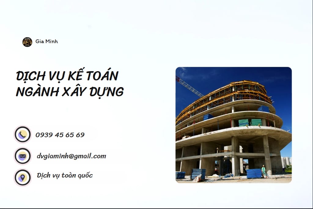 Dịch vụ kế toán trọn gói cho doanh nghiệp xây dựng chuyên sâu tại Việt Nam