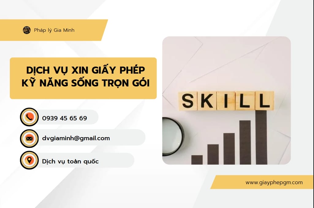 Giấy phép kỹ năng sống là gì? Hướng dẫn chi tiết thủ tục và điều kiện cấp phép 6 Dịch vụ hỗ trợ xin giấy phép kỹ năng sống trọn gói