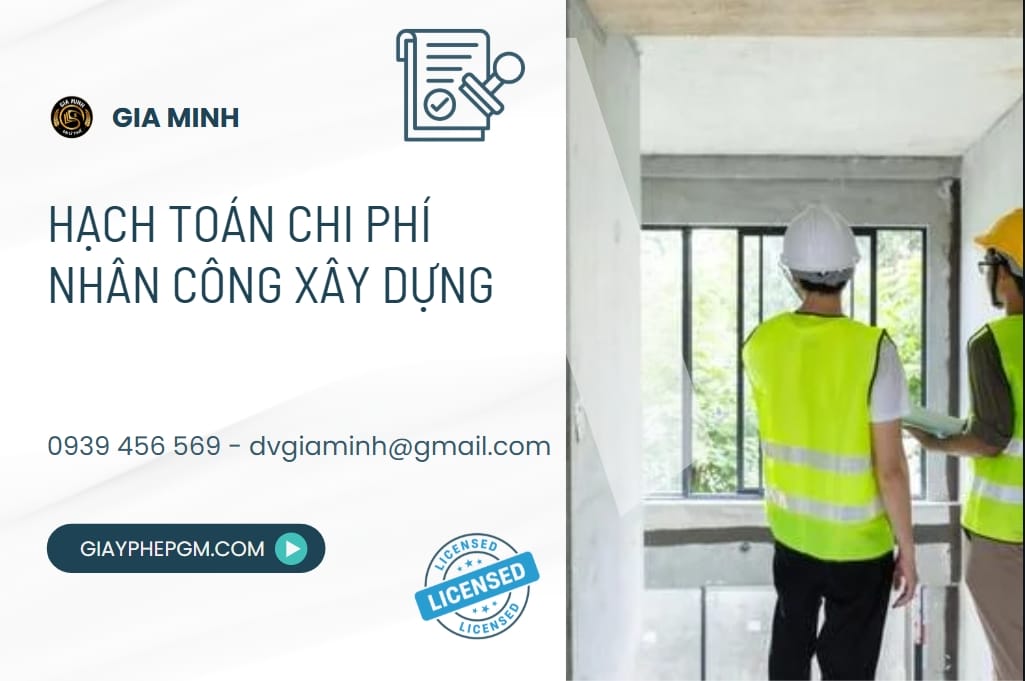 Hạch toán chi phí nhân công xây dựng đúng quy định, dễ hiểu, dễ áp dụng