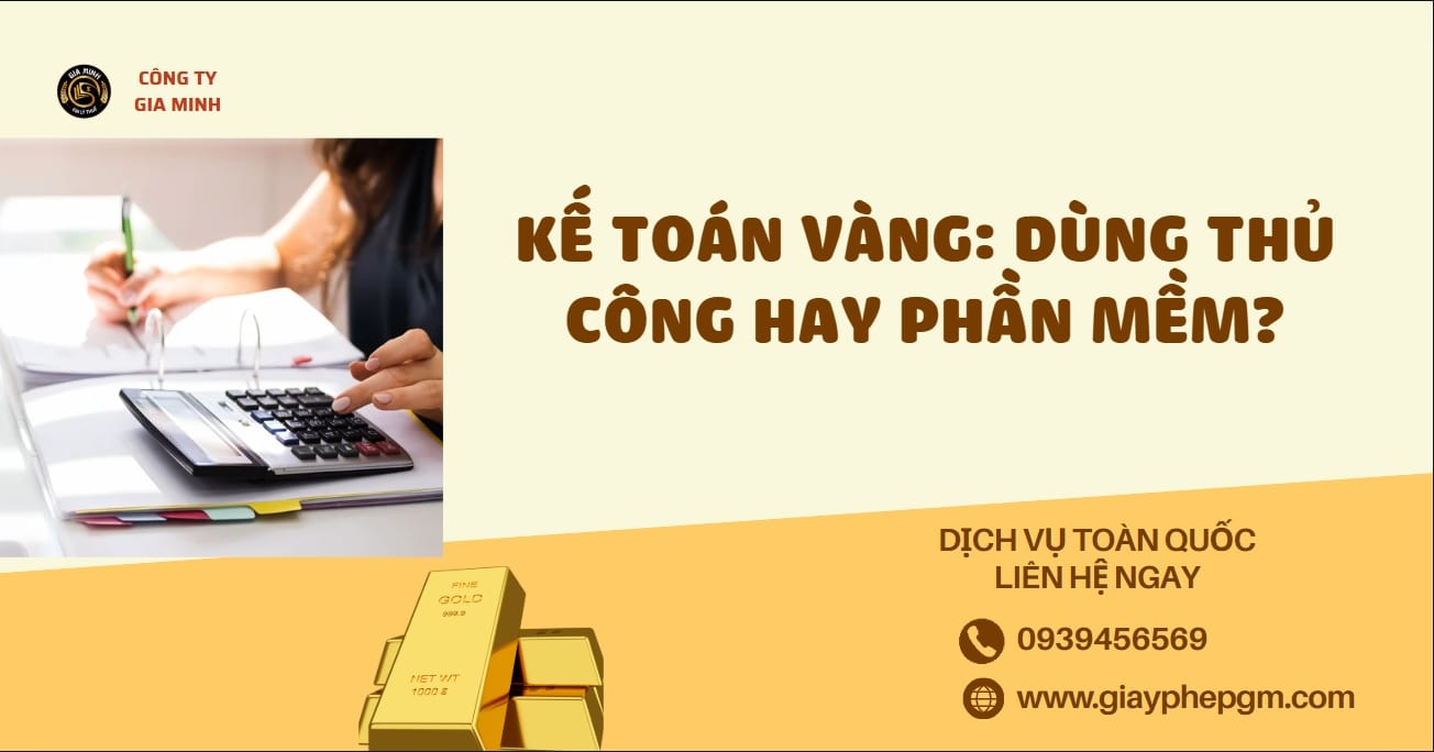 Kế toán vàng thủ công hay dùng phần mềm – Cái nào hiệu quả?