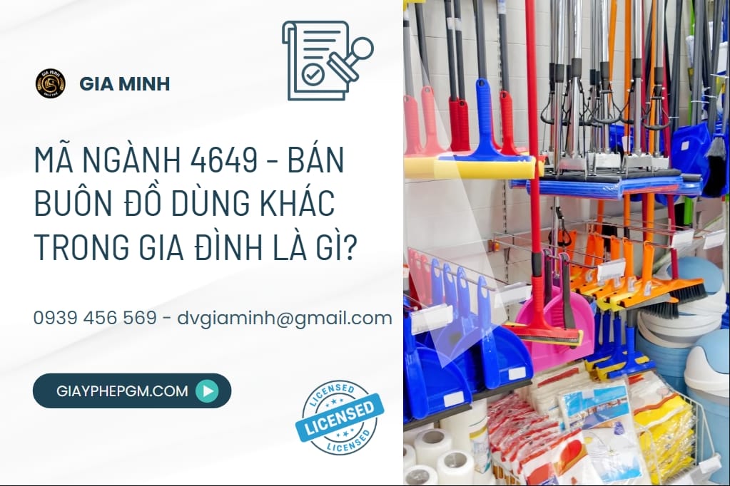 Mã ngành 4649 là gì? Hướng dẫn đăng ký ngành bán buôn đồ dùng gia đình
