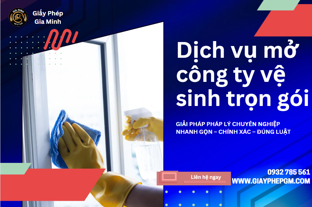 Dịch vụ hỗ trợ mở công ty vệ sinh trọn gói – Hướng dẫn nhanh và đầy đủ