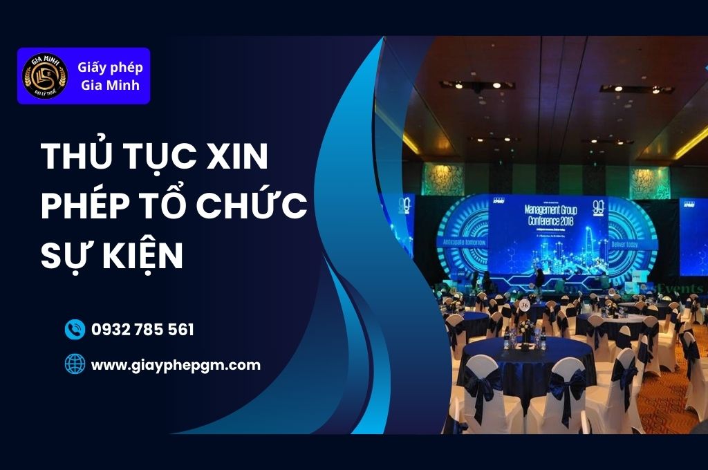 Thủ tục xin phép tổ chức sự kiện chi tiết mới nhất 2025