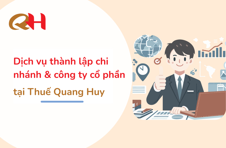 Dịch vụ thành lập trọn gói chi nhánh và công ty cổ phần của Thuế Quang Huy