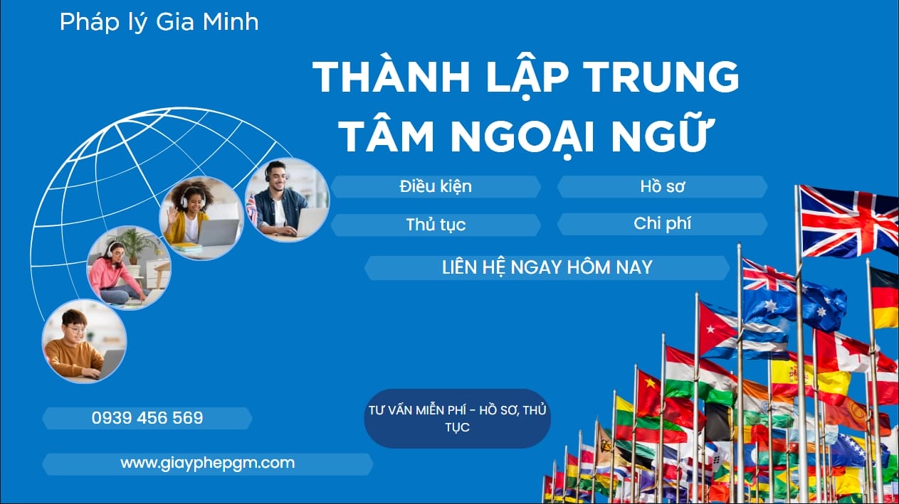 Thành lập trung tâm ngoại ngữ – Điều kiện, hồ sơ, thủ tục chi tiết 2025