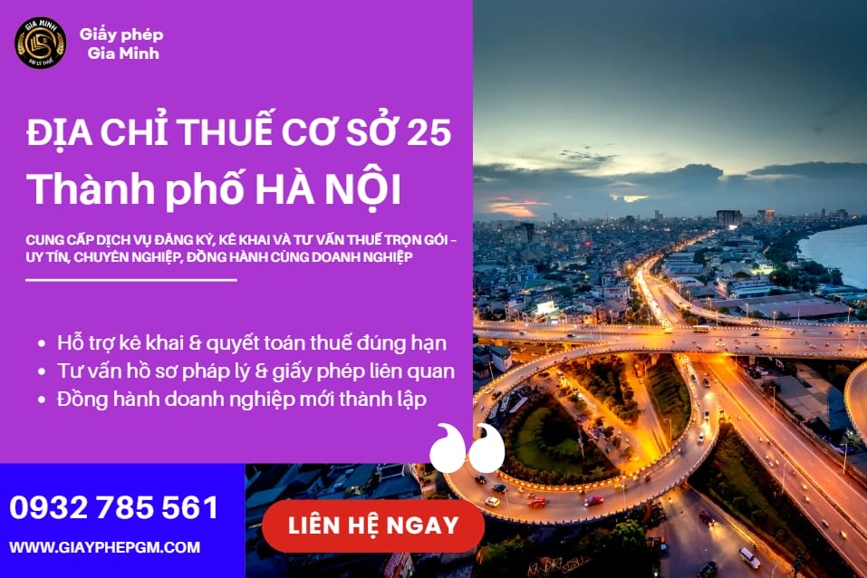 Địa chỉ và số điện thoại thuế cơ sở 25 tại Hà Nội | Tra cứu thông tin, hướng dẫn liên hệ và hỗ trợ thuế nhanh nhất