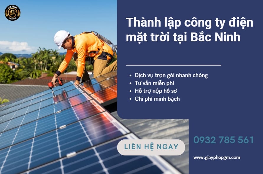 Thành Lập Công Ty Điện Mặt Trời Tại Bắc Ninh: Hướng Dẫn Chi Tiết Và Điều Kiện Pháp Lý