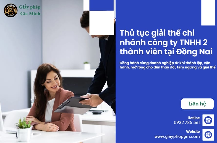 Thủ tục giải thể chi nhánh công ty TNHH 2 thành viên tại Đồng Nai – Hướng dẫn chi tiết 2025